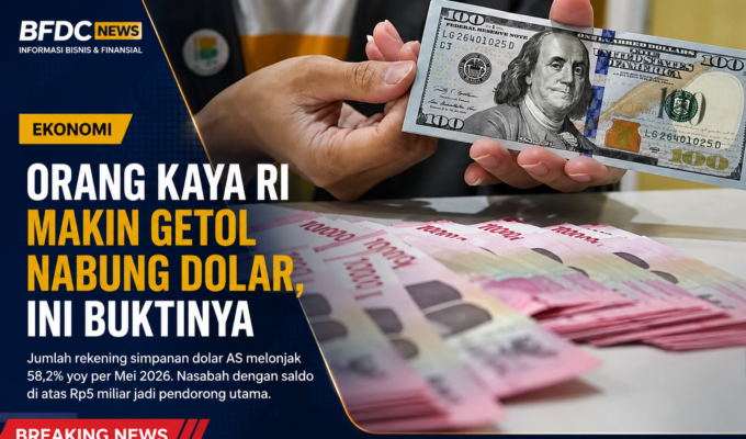 Dolar Jadi Incaran Orang Kaya RI, Simak Fakta Terbarunya