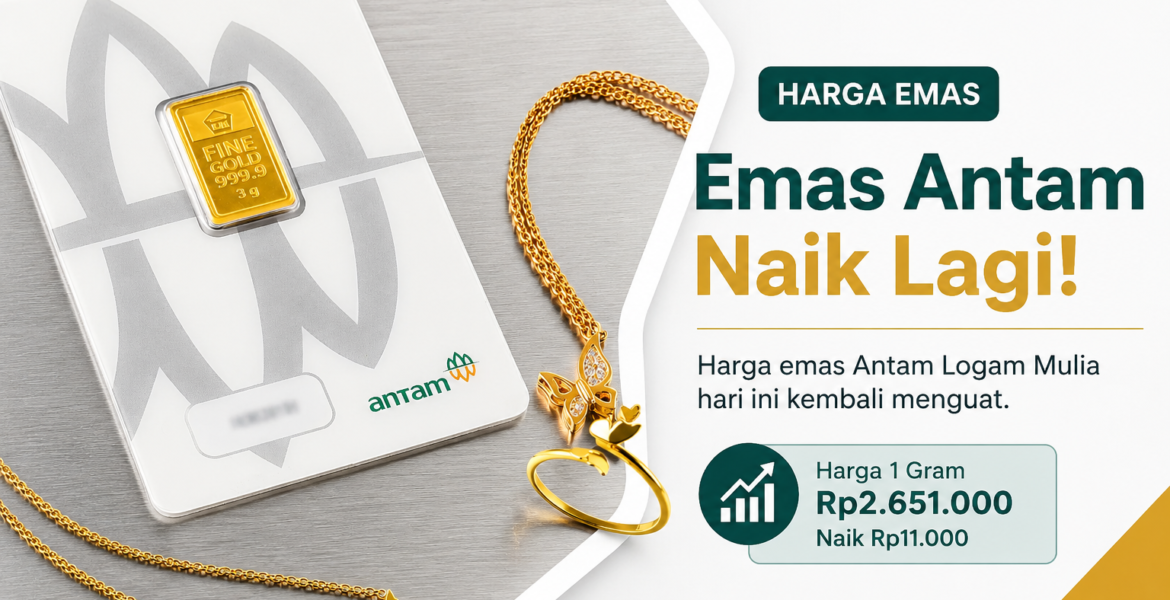 Emas Antam Lanjut Ngegas! Harga Hari Ini Kembali Melonjak